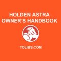 Your Holden Astra Owner’s Handbook