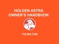 Your Holden Astra Owner’s Handbook