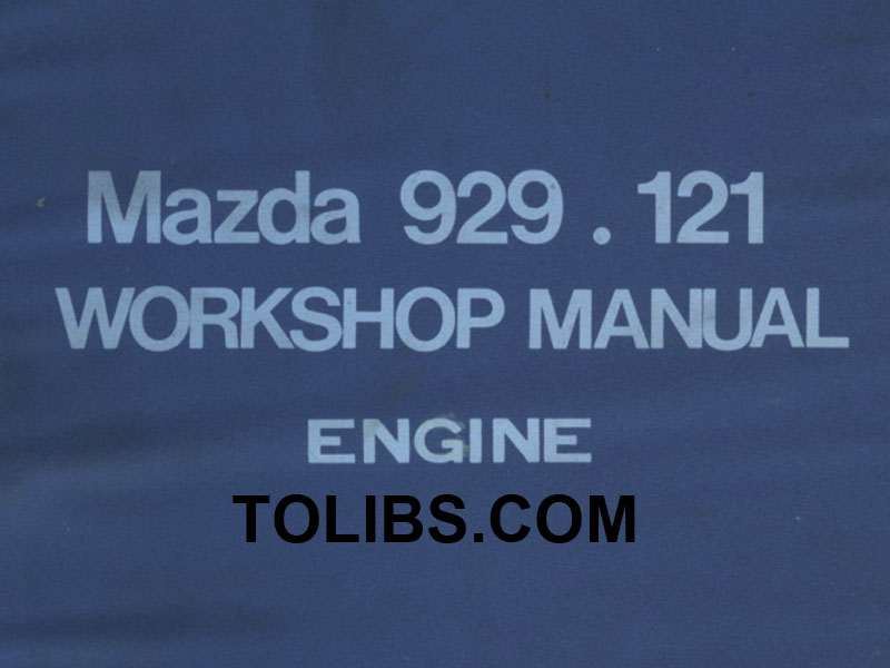 Mazda 929 .121 WORKSHOP MANUAL (Engine)