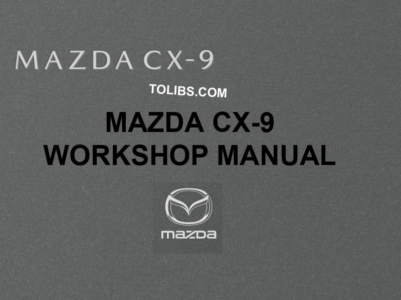 Mazda CX-9 Grand Touring Workshop Manual