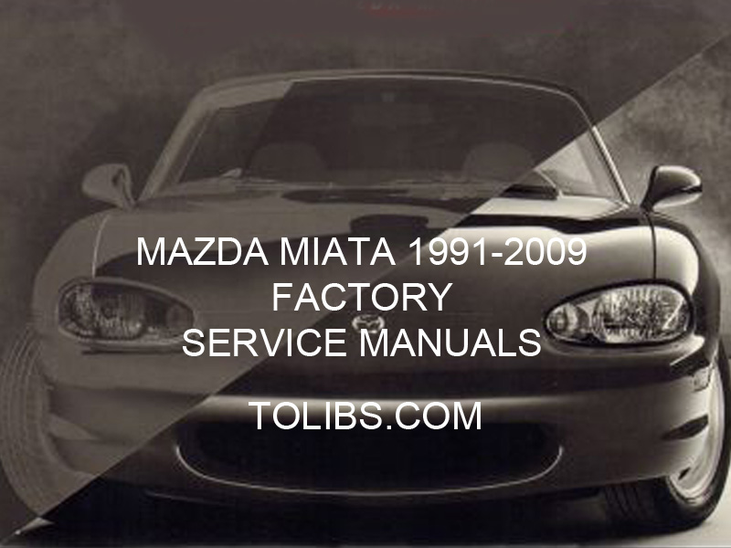 Mazda Miata Factory Repair Manual
