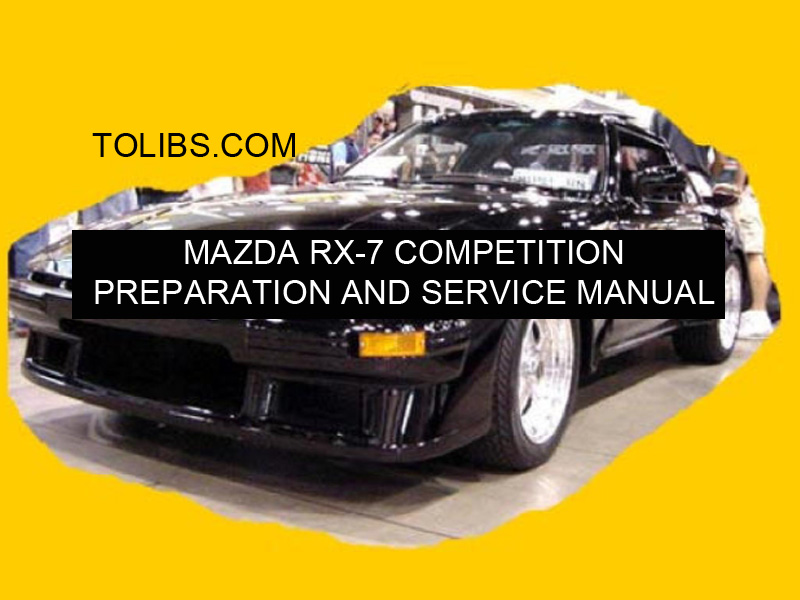 Mazda RX-7 Competition Preparation and Service Manual