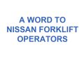 Nissan Forklift Operator’s Procedures manual